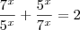 \frac{7^x}{5^x}+\frac{5^x}{7^x}=2 \frac{7^x}{5^x}+\frac{5^x}{7^x}=2