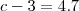 c-3=4.7
