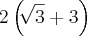 2\left( \sqrt[]{3}+3\right)