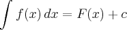 \int_{}^{}f(x)\,dx = F(x) + c