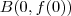 B(0,f(0)) B(0,f(0))