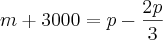 m + 3000 = p - \frac{2p}{3}