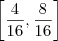 \left[ \frac{4}{16}, \frac{8}{16} \right]