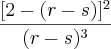\frac{[2-(r-s)]^2}{(r-s)^3}