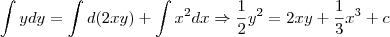 \int ydy = \int d(2xy) + \int x^2 dx \Rightarrow \frac{1}{2}y^2 = 2xy + \frac{1}{3}x^3 + c \int ydy = \int d(2xy) + \int x^2 dx \Rightarrow \frac{1}{2}y^2 = 2xy + \frac{1}{3}x^3 + c