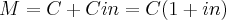 M = {C + Cin} = {C (1+in)} M = {C + Cin} = {C (1+in)}