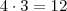 4\cdot 3 = 12 4\cdot 3 = 12