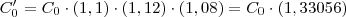 C'_0 = C_0 \cdot (1,1) \cdot (1,12) \cdot (1,08) = C_0 \cdot (1,33056)