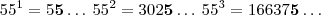 55^1=5\bold{5} \ldots \: 55^2 = 302\bold{5} \ldots \: 55^3 = 166 37\bold{5} \ldots