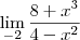 \lim_{-2} \frac{8+x^3}{4-x^2} \lim_{-2} \frac{8+x^3}{4-x^2}