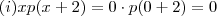 (i)  xp(x+2) = 0 \cdot p(0+2) = 0