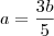 a=\frac{3b}{5}