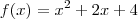 f(x) = x^2 + 2x + 4