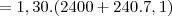 = 1,30 . (2400 + 240 . 7,1) = 1,30 . (2400 + 240 . 7,1)