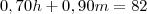 0,70h+0,90m=82 0,70h+0,90m=82