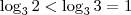 \log_3 2 < \log_3 3 = 1