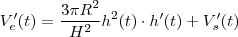 V_e' (t) = \frac{3\pi R^2}{H^2} h^2 (t) \cdot h'(t) + V_s' (t) V_e' (t) = \frac{3\pi R^2}{H^2} h^2 (t) \cdot h'(t) + V_s' (t)