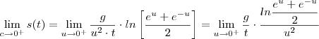 \lim_{c\to0^+} s(t) = \lim_{u\to0^+}\frac{g}{u^2 \cdot t} \cdot ln\left[\frac{e^{u} + e^{-u}}{2} \right ] = \lim_{u\to0^+} \frac{g}{t} \cdot \frac{ln\dfrac{e^u + e^{-u}}{2}}{u^2}