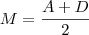 M = \frac{A+D}{2}