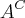 {A}^{C}