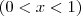 (0<x<1) (0<x<1)