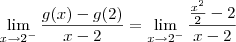 \lim_{x\to 2^-} \frac{g(x)-g(2)}{x-2} = \lim_{x\to 2^-} \frac{\frac{x^2}{2}-2}{x-2}