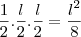 \frac12.\frac{l}{2}.\frac{l}{2} = \frac{l^2}{8} \frac12.\frac{l}{2}.\frac{l}{2} = \frac{l^2}{8}