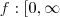 f: [0,\infty f: [0,\infty