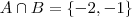 A\cap B = \left \{-2,-1\right\} A\cap B = \left \{-2,-1\right\}
