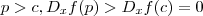 p > c   ,  D_x f(p)   >   D_x f(c) = 0