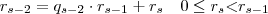 r_{s-2} = q_{s-2} \cdot r_{s-1} + r_{s} \quad 0 \leq r_{s} \textless r_{s-1}