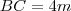 BC = 4m