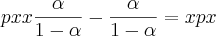 pxx\frac{\alpha}{1-\alpha}-\frac{\alpha}{1-\alpha}=xpx pxx\frac{\alpha}{1-\alpha}-\frac{\alpha}{1-\alpha}=xpx