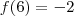 f(6)=-2 f(6)=-2