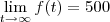 \lim_{t \to \infty} f(t) = 500 \lim_{t \to \infty} f(t) = 500