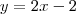y=2x-2