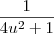 \frac{1}{4 u^2+1}