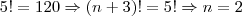 5! = 120 \Rightarrow (n+3)! = 5! \Rightarrow n = 2