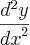 \frac{{d}^{2}y}{{dx}^{2}} \frac{{d}^{2}y}{{dx}^{2}}