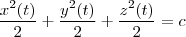\frac{x^2(t)}{2}+\frac{y^2(t)}{2}+\frac{z^2(t)}{2}=c \frac{x^2(t)}{2}+\frac{y^2(t)}{2}+\frac{z^2(t)}{2}=c