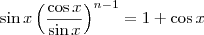 \sin x \left(\frac{\cos x}{\sin x}\right)^{n-1} = 1 + \cos x