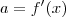 a=f'(x)