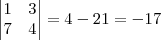 \begin{vmatrix} 1 & 3 \\ 7 & 4 \end{vmatrix} = 4 - 21 = -17