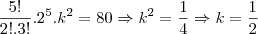 \frac{5!}{2!.3!}.{2}^{5}.{k}^{2} = 80 \Rightarrow {k}^{2}=\frac{1}{4} \Rightarrow k= \frac{1}{2} \frac{5!}{2!.3!}.{2}^{5}.{k}^{2} = 80 \Rightarrow {k}^{2}=\frac{1}{4} \Rightarrow k= \frac{1}{2}