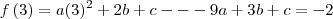 f\left(3 \right)= a(3)^2+2b+c --- 9a+3b+c=-2