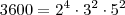 3600 = 2^4\cdot 3^2\cdot 5^2 3600 = 2^4\cdot 3^2\cdot 5^2