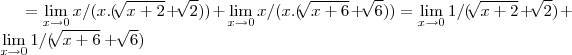=\lim_{x\rightarrow 0}x/(x.(\sqrt[]{x+2}+\sqrt[]{2}))+\lim_{x\rightarrow 0}x/(x.(\sqrt[]{x+6}+\sqrt[]{6}))=\lim_{x\rightarrow 0}1/(\sqrt[]{x+2}+\sqrt[]{2})+\lim_{x\rightarrow 0}1/(\sqrt[]{x+6}+\sqrt[]{6})