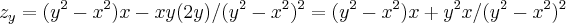 {z}_{y}=({y}^{2}-{x}^{2})x-xy(2y)/({{y}^{2}-{x}^{2}})^{2}=({y}^{2}-{x}^{2})x+{y}^{2}x/({{y}^{2}-{x}^{2}})^{2}