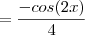 =\frac{-cos(2x)}{4}
