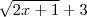 \sqrt{2x+1} + 3 \sqrt{2x+1} + 3